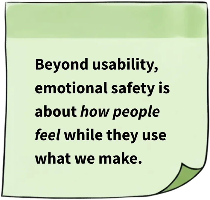 Green sticky note that reads: Beyond usability, emotional safety is about how people feel while they use what we make.