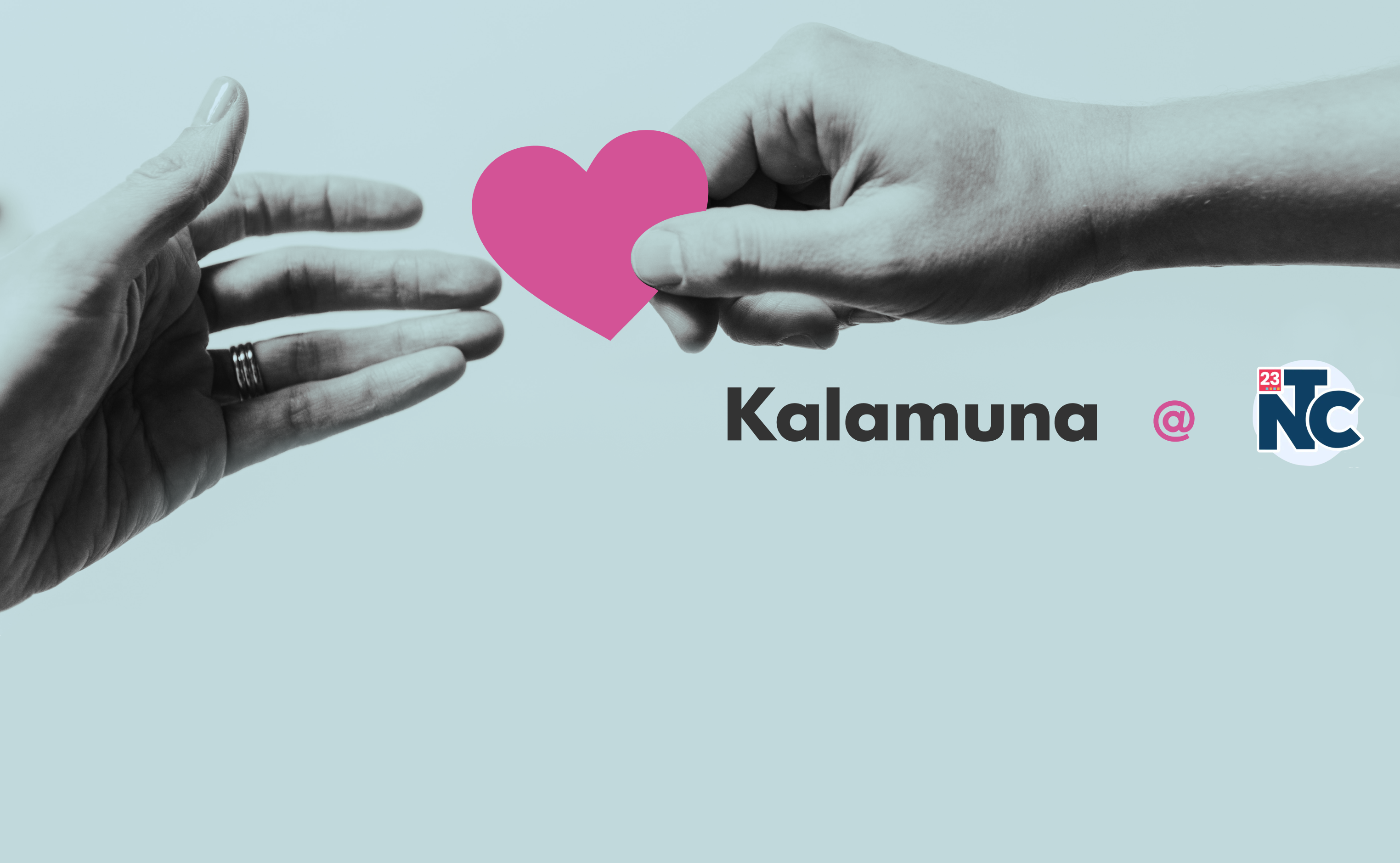 Two hands reaching out to each other, one holding a pink heart. The Kalamuna logo and 23NTC logo are in the bottom right corner. Blue background. 