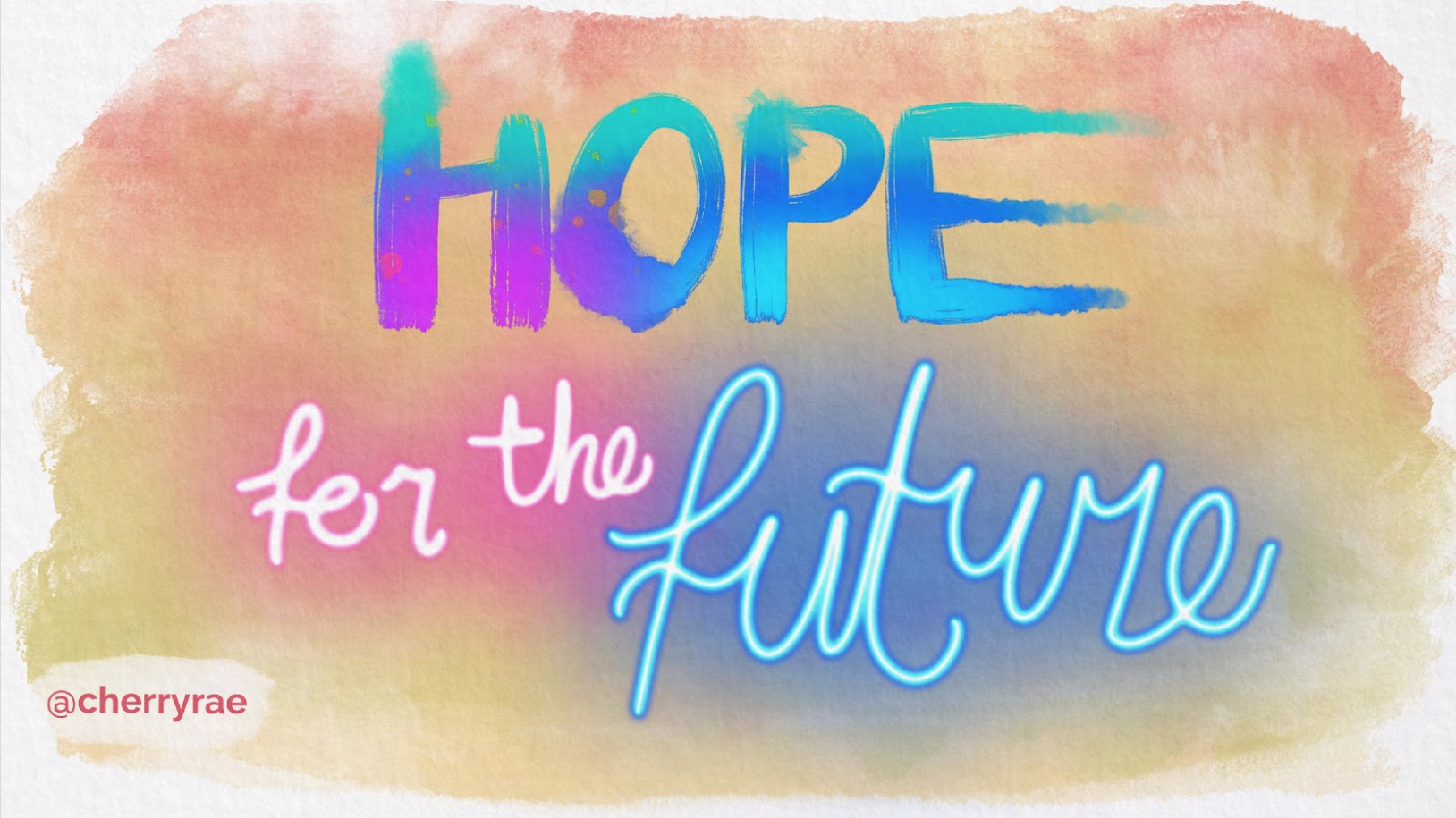"Hope for the future" in a hand-illustrated watercolour and neon lights style.