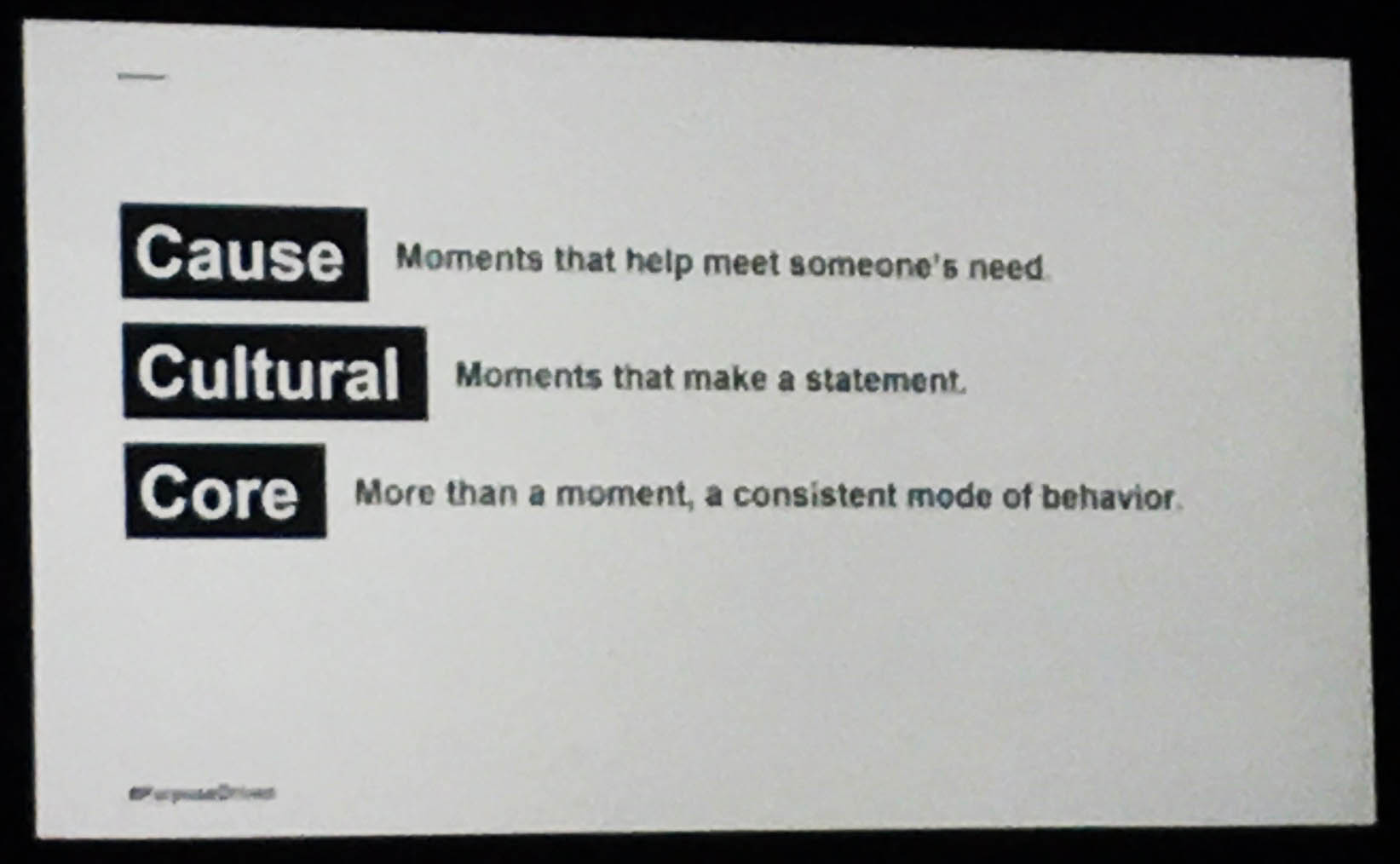 Cause: moments that help meet someone's need. Cultural: moments that make a statement. Core: more than a moment, a consistent mode of behavior.