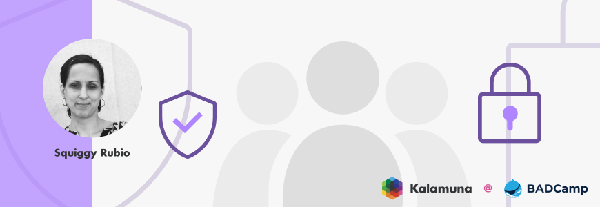 A headshot of Squiggy Rubio with a lock and people icons in the background featuring logos for Kalamuna @ BADCamp