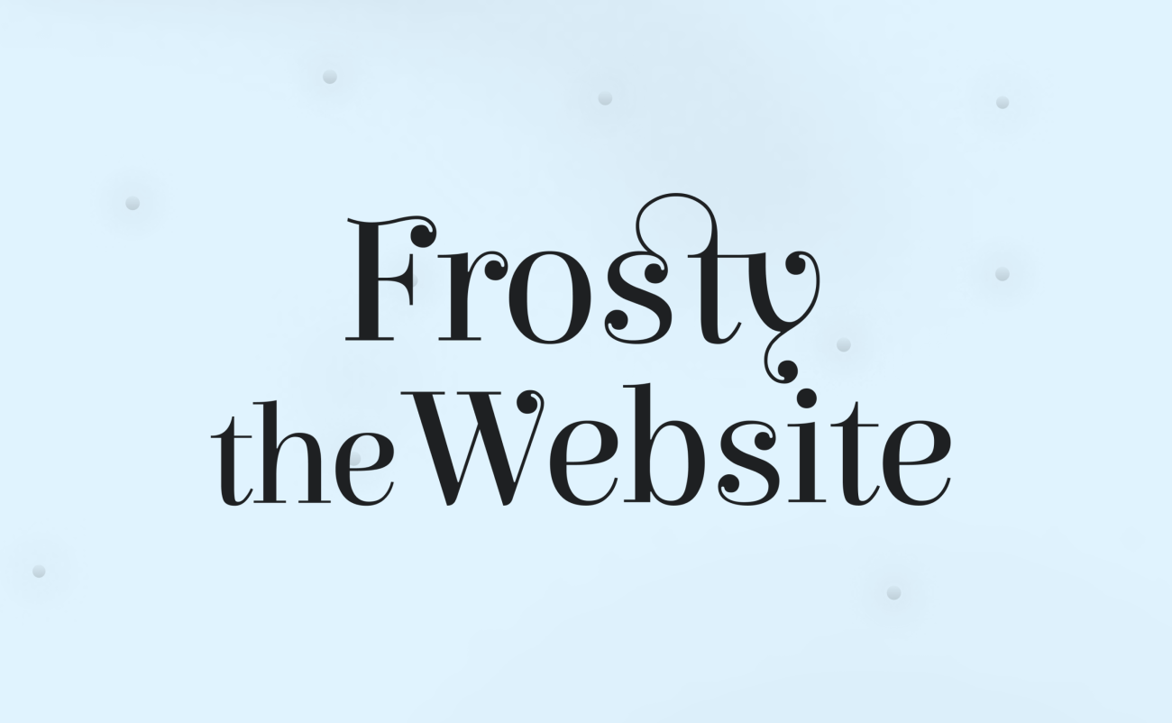 A festive script reads "Frosty the Website" on a frosty blue background with small glowing orbs.